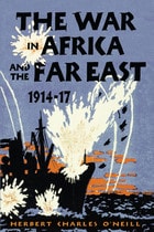 cover of The War in Africa and the Far East, 1914-17