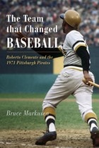 cover of The Team That Changed Baseball: Roberto Clemente and the 1971 Pittsburgh Pirates