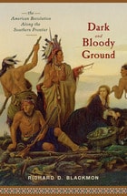 cover of Dark and Bloody Ground: The American Revolution Along the Southern Frontier