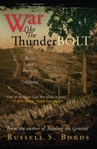 cover of War Like the Thunderbolt: The Battle and Burning of Atlanta