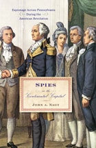 cover of Spies in the Continental Capital: Espionage Across Pennsylvania During the American Revolution