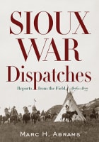 cover of Sioux War Dispatches: Reports from the Field, 1876-1877