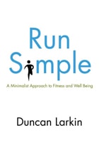 cover of Run Simple: A Minimalist Approach to Fitness and Well-Being