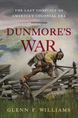 cover of Dunmore's War: The Last Conflict of America's Colonial Era