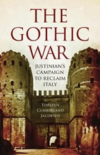 cover of The Gothic War: Justinian's Campaign to Reclaim Italy