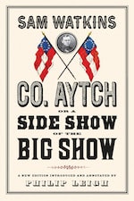 cover of Co. Aytch, or a Side Show of the Big Show: A New Edition Introduced and Annotated by Philip Leigh