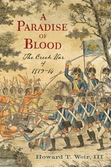 cover of A Paradise of Blood: The Creek War of 1813–14