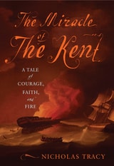 cover of The Miracle of the Kent: A Tale of Courage, Faith, and Fire