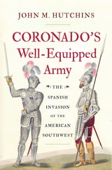 cover of Coronado's Well-Equipped Army: The Spanish Invasion of the American Southwest