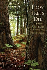 cover of How Trees Die: The Past, Present, and Future of our Forests