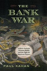 cover of The Bank War: Andrew Jackson, Nicholas Biddle, and the Fight for American Finance