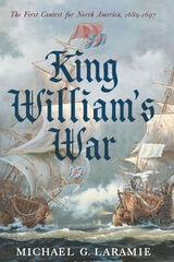 cover of King William's War: The First Contest for North America, 1689–1697