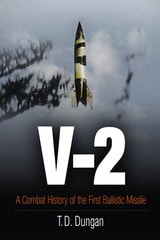 cover of V-2: A Combat History of the First Ballistic Missile