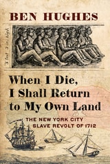 cover of The New York City Slave Revolt of 1712: The First Enslaved Insurrection in British North America