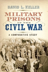 cover of Military Prisons of the Civil War: A Comparative Study