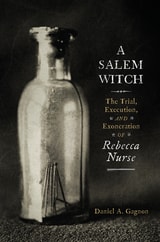 cover of A Salem Witch: The Trial, Execution, and Exoneration of Rebecca Nurse