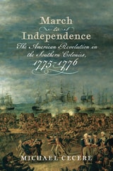 cover of March to Independence: The Revolutionary War in the Southern Colonies, 1775–1776
