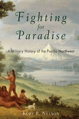 cover of Fighting for Paradise: A Military History of the Pacific Northwest