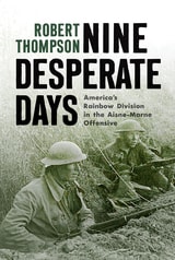 cover of Nine Desperate Days: America's Rainbow Division in the Aisne-Marne Offensive