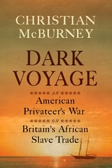 cover of Dark Voyage: An American Privateer's War on Britain's African Slave Trade