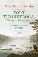 cover of Fort Ticonderoga, The Last Campaigns: The War in the North, 1777–1783