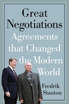 cover of Great Negotiations: Agreements that Changed the Modern World