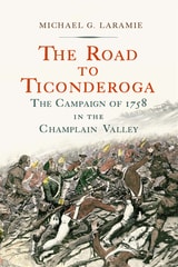 cover of The Road to Ticonderoga: The Campaign of 1758 in the Champlain Valley