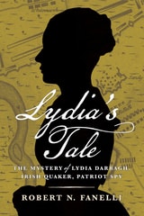 cover of Lydia's Tale: The Mystery of Lydia Darragh, Irish Quaker, Patriot Spy