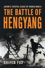 cover of The Battle of Hengyang: Japan's Fateful Siege of World War II