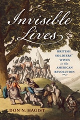 cover of Invisible Lives: British Soldiers' Wives in the American Revolution