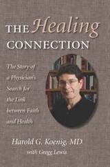 cover of Healing Connection: Story Of Physicians Search For Link Between Faith & Hea