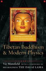 cover of Tibetan Buddhism and Modern Physics: Toward a Union of Love and Knowledge