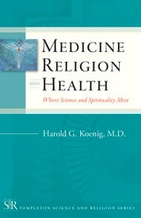 cover of Medicine, Religion, and Health: Where Science and Spirituality Meet