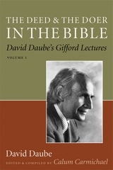 cover of The Deed and the Doer in the Bible: David Daube's Gifford Lectures, Volume 1