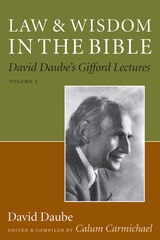 cover of Law and Wisdom in the Bible: David Daube's Gifford Lectures, Volume II