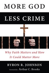 cover of More God, Less Crime: Why Faith Matters and How It Could Matter More