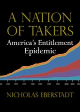 cover of A Nation of Takers: America’s Entitlement Epidemic