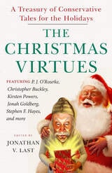 cover of The Christmas Virtues: A Treasury of Conservative Tales for the Holidays