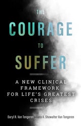 cover of The Courage to Suffer: A New Clinical Framework for Life's Greatest Crises