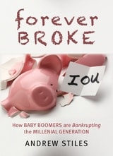 cover of Forever Broke: How Baby Boomers are Bankrupting the Millennial Generation
