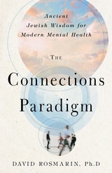 cover of The Connections Paradigm: Ancient Jewish Wisdom for Modern Mental Health