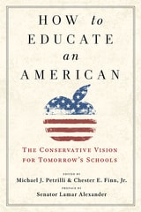 cover of How to Educate an American: The Conservative Vision for Tomorrow's Schools