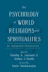 cover of The Psychology of World Religions and Spiritualities: An Indigenous Perspective