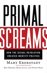 cover of Primal Screams: How the Sexual Revolution Created Identity Politics