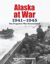 cover of Alaska at War, 1941-1945: The Forgotten War Remembered