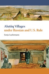 cover of Alutiiq Villages under Russian and U.S. Rule