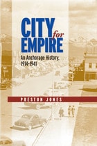 cover of City for Empire: An Anchorage History, 1914-1941