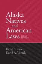 cover of Alaska Natives and American Laws: Third Edition