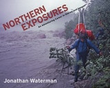 cover of Northern Exposures: An Adventuring Career in Stories and Images