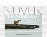 cover of Nuvuk, the Northernmost: Altered Land, Altered Lives in Barrow, Alaska